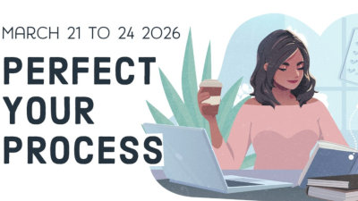 Perfect Your Process 2026