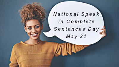 National Speak in Complete Sentences Day 2024
